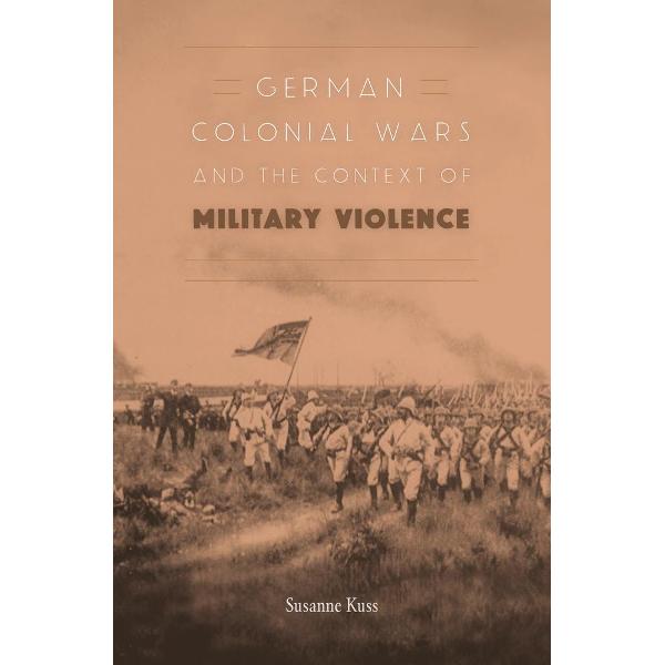 German Colonial Wars and the Context of Military Violence