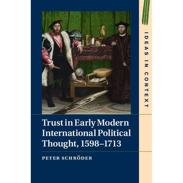 Trust in Early Modern International Political Thought, 1598-