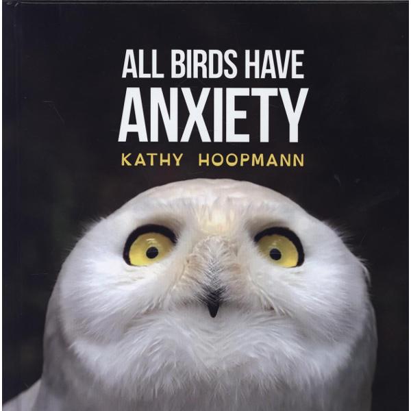 All Birds Have Anxiety