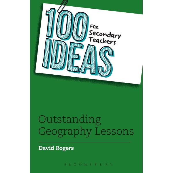 100 Ideas for Secondary Teachers: Outstanding Geography Less