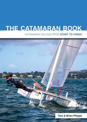 Catamaran Book - Catamaran Sailing from Start to Finish