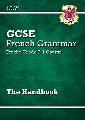 New French Grammar Handbook - For KS3 & Grade 9-1 GCSE