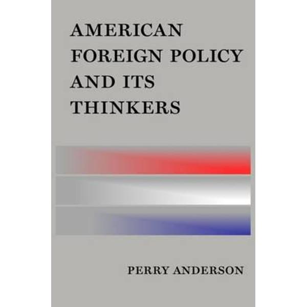 American Foreign Policy and its Thinkers