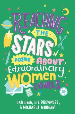 Reaching the Stars: Poems About Extraordinary Women and Girl