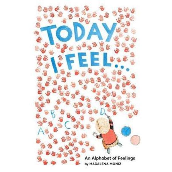 Today I Feel ...: An Alphabet of Emotions