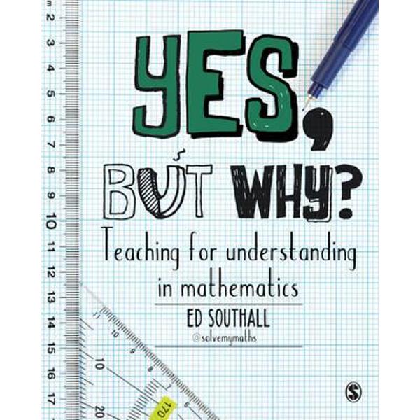 Yes, but Why? Teaching for Understanding in Mathematics