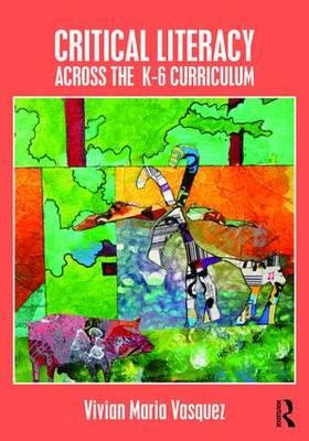 Critical Literacy Across the K-6 Curriculum