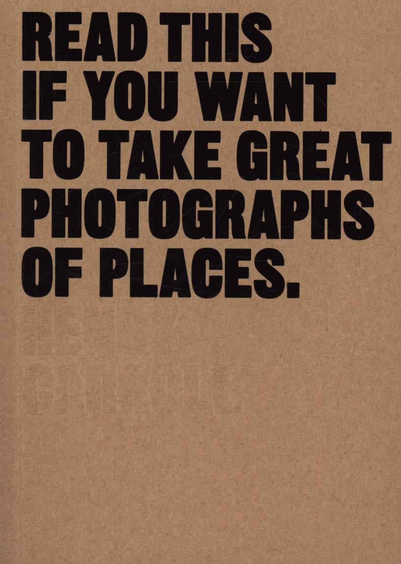 Read This If You Want to Take Great Photographs of Places