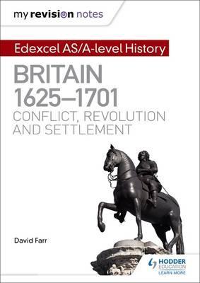 My Revision Notes: Edexcel AS/A-Level History: Britain, 1625