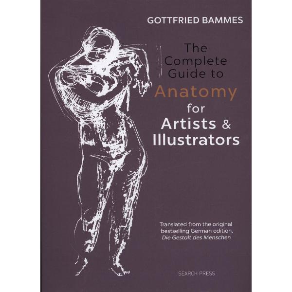 Complete Guide to Anatomy for Artists & Illustrators