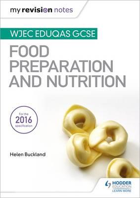 My Revision Notes: WJEC Eduqas GCSE Food Preparation and Nut
