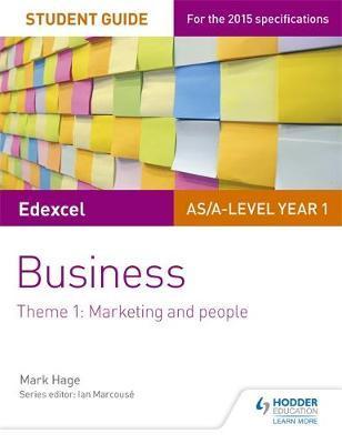 Edexcel AS/A-Level Year 1 Business Student Guide: Theme 1: M