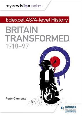 My Revision Notes: Edexcel AS/A-Level History: Britain Trans