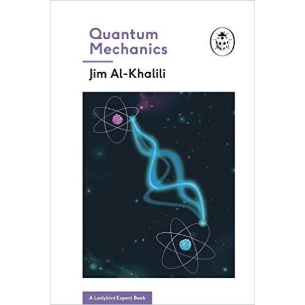 Quantum Mechanics (A Ladybird Expert Book)