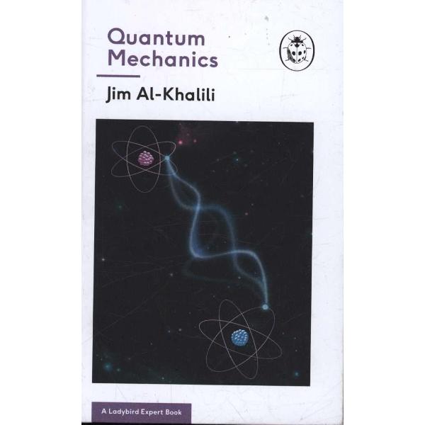 Quantum Mechanics (A Ladybird Expert Book)