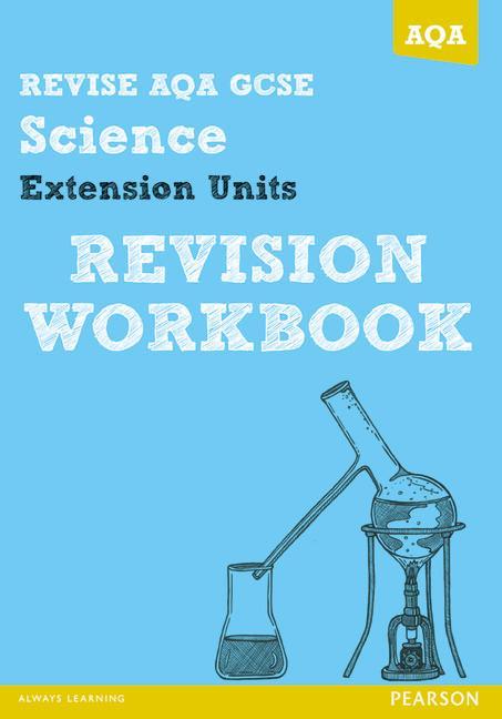 REVISE AQA: GCSE Further Additional Science A Revision Workb