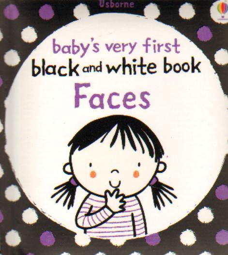 Babies Very First Black and White Books: Faces