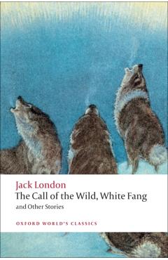 Call of the Wild, White Fang, and Other Stories