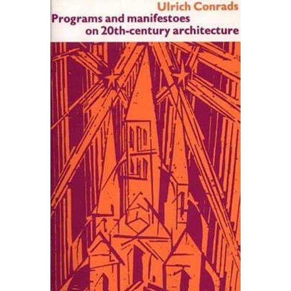 Programs and Manifestoes on 20th Century Architecture