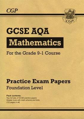 New GCSE Maths AQA Practice Papers: Foundation - For the Gra
