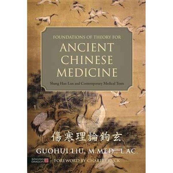 Foundations of Theory for Ancient Chinese Medicine