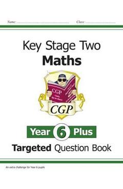 Coperta cărții 'KS2 Maths Targeted Question Book - Year 6+, Challenging Math'