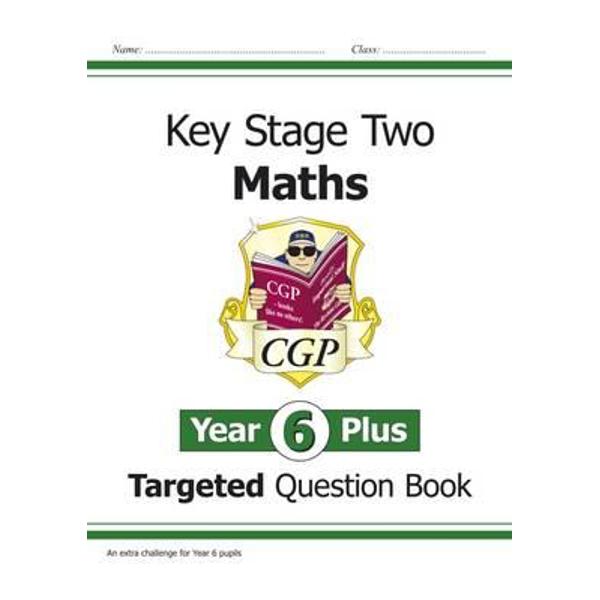 KS2 Maths Targeted Question Book - Year 6+, Challenging Math