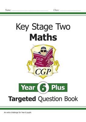 KS2 Maths Targeted Question Book - Year 6+, Challenging Math