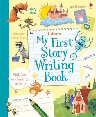 My First Story Writing Book - Katie Daynes, Louie Stowell
