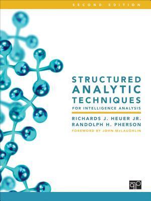 Structured Analytic Techniques for Intelligence Analysis - Richards J. Heuer, Randolph H. Pherson