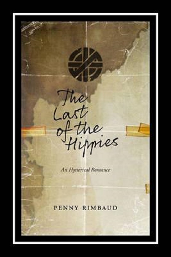 The Last Of The Hippies - Penny Rimbaud