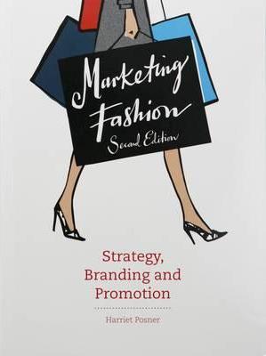 Marketing Fashion: Strategy, Branding and Promotion 2nd edition - Henrik Kubel