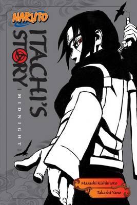 Naruto: Itachi's Story, Vol. 2: Midnight - Takashi Yano