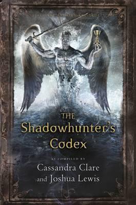 The Shadowhunter's Codex - Cassandra Clare, Joshua Lewis