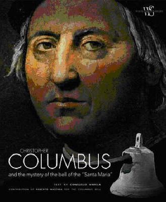 Christopher Columbus and the Mystery of the Bell of the Santa Maria - Consuelo Varela
