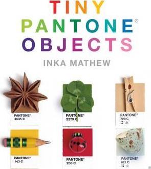Tiny Pantone Objects - Inka Mathew