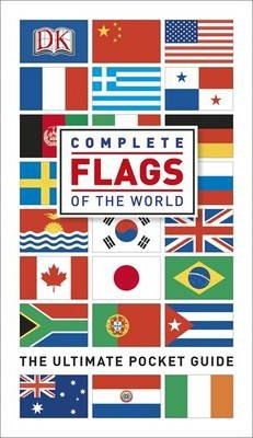Complete Flags of the World : The Ultimate Pocket Guide