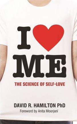 I Heart Me: The Science of Self-Love - Dr. David Hamilton