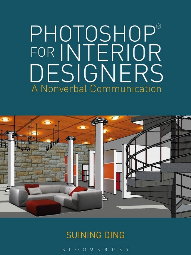 Photoshop (R) for Interior Designers: A Nonverbal Communication - Suining Ding