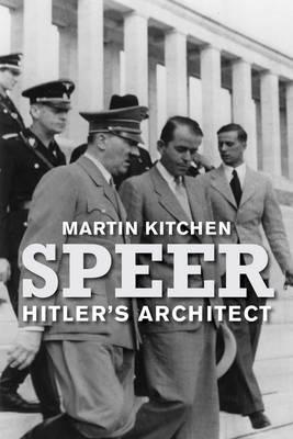 Speer: Hitler's Architect - Martin Kitchen