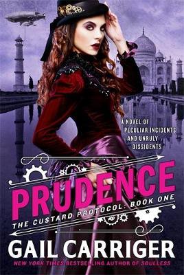 Prudence: Book One of The Custard Protocol - Gail Carriger