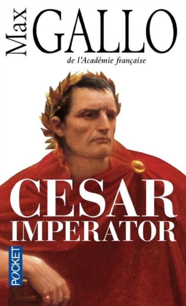 Cesar Imperator - Max Gallo