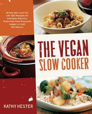 The Vegan Slow Cooker - Kathy Hester