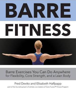 Barre Fitness - Fred Devito, Elisabeth Halfpapp
