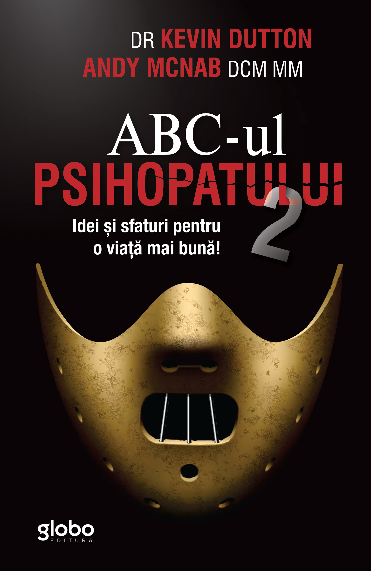ABC-ul psihopatului de succes Vol.2 - Kevin Dutton, Andy McNab