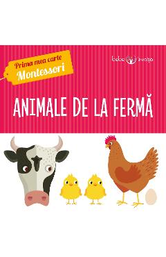 Coperta cărții Prima mea carte Montessori. Animale de la ferma