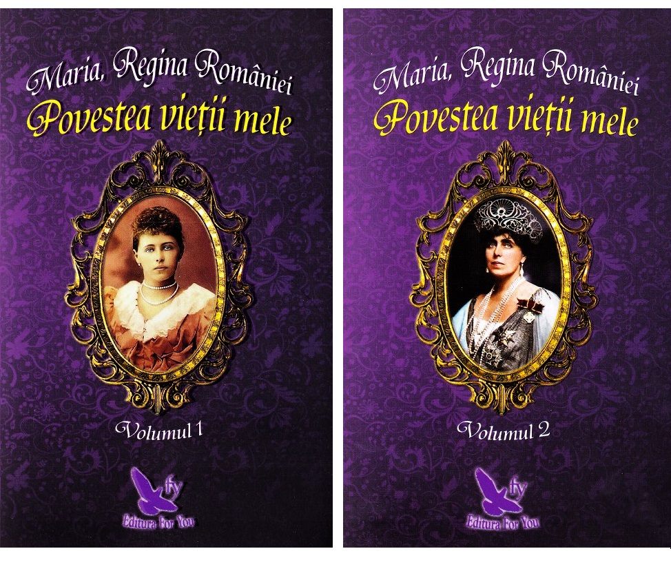 Povestea vietii mele Vol.1+2 - Maria, Regina Romaniei