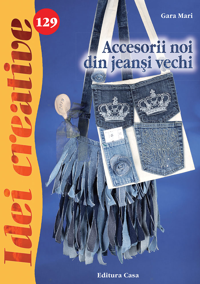 Idei creative 129: Accesorii noi din jeansi vechi - Gara Mari