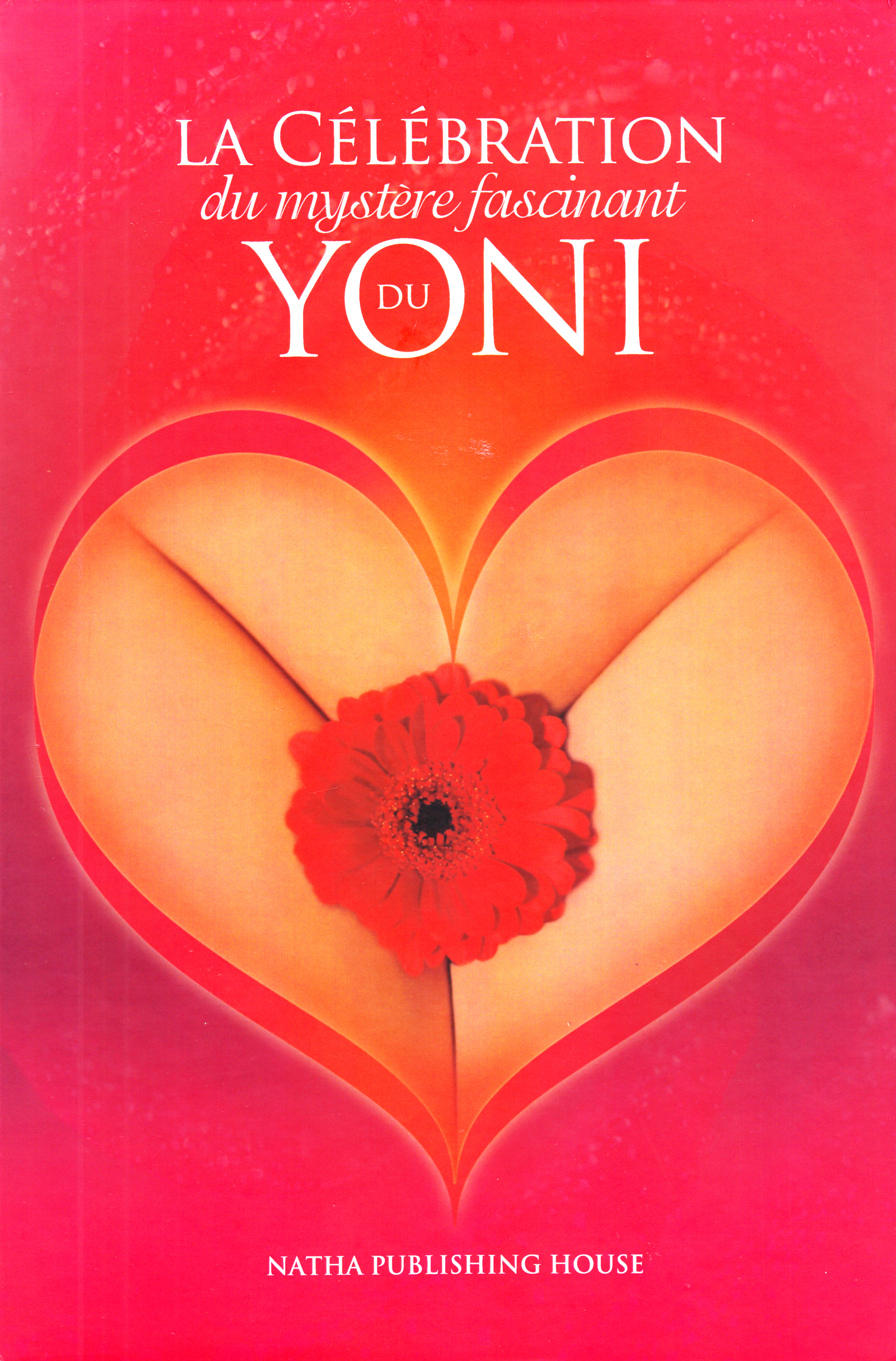 La celebration du mystere fascinant du Yoni + CD - Yoni Puja