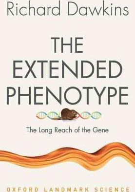 The Extended Phenotype: The Long Reach of the Gene - Richard Dawkins